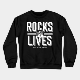 Rocks Lives! Crewneck Sweatshirt